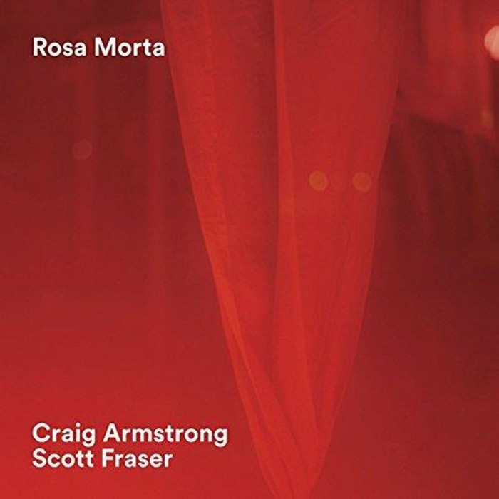 Craig Armstrong & Scott Fraser - Rosa Morta