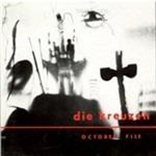 Die Kreuzen - October File And 1st Album (On 1 Cd)