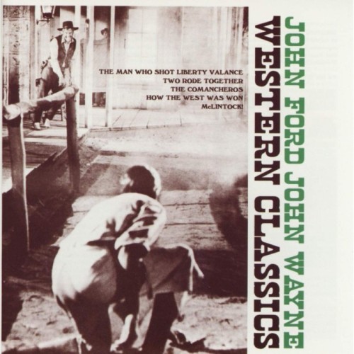 John Ford & John Wayne - Western Classics