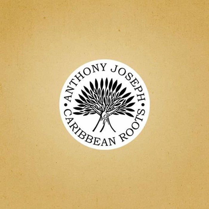 Anthony Joseph - Caribbean Roots