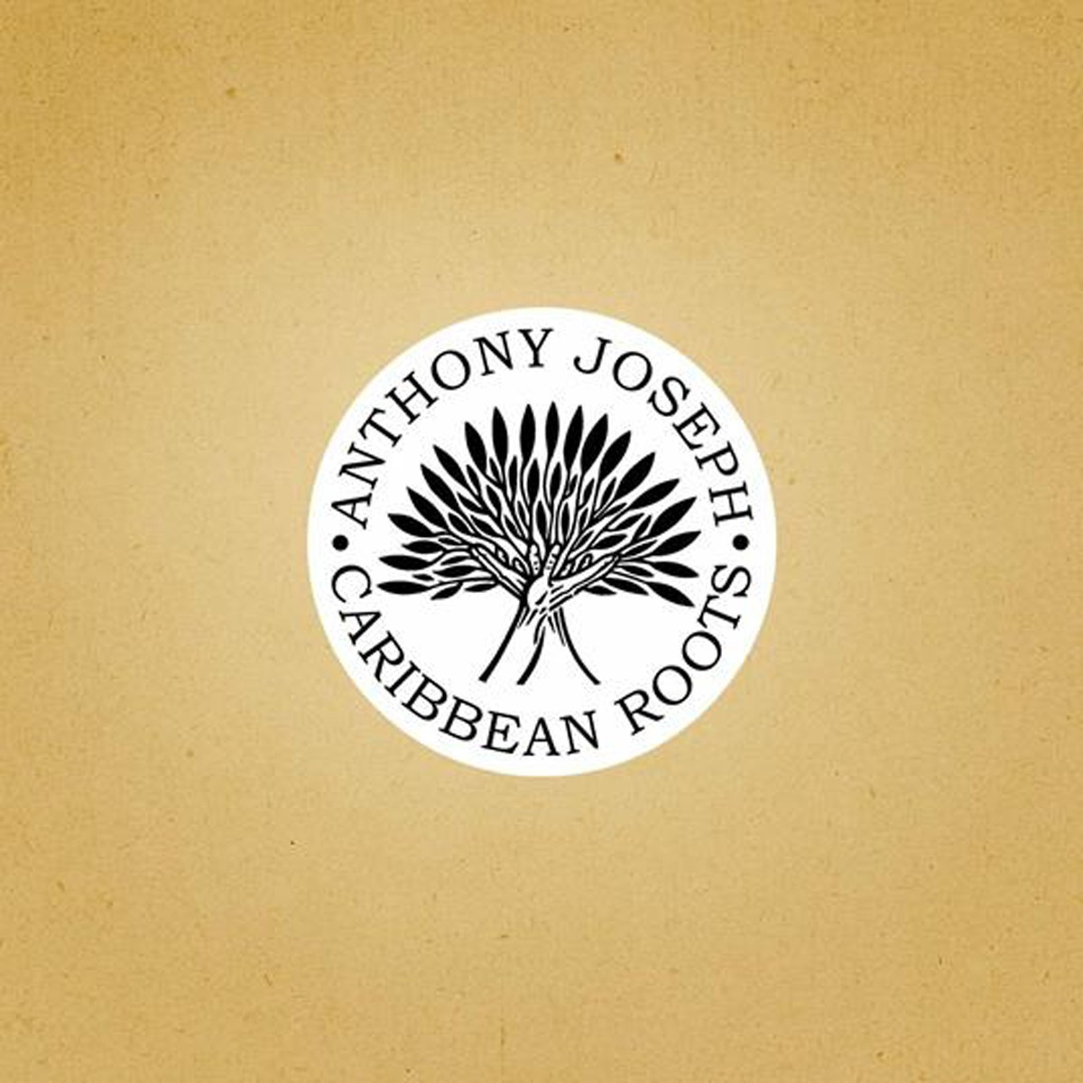 Anthony Joseph - Caribbean Roots