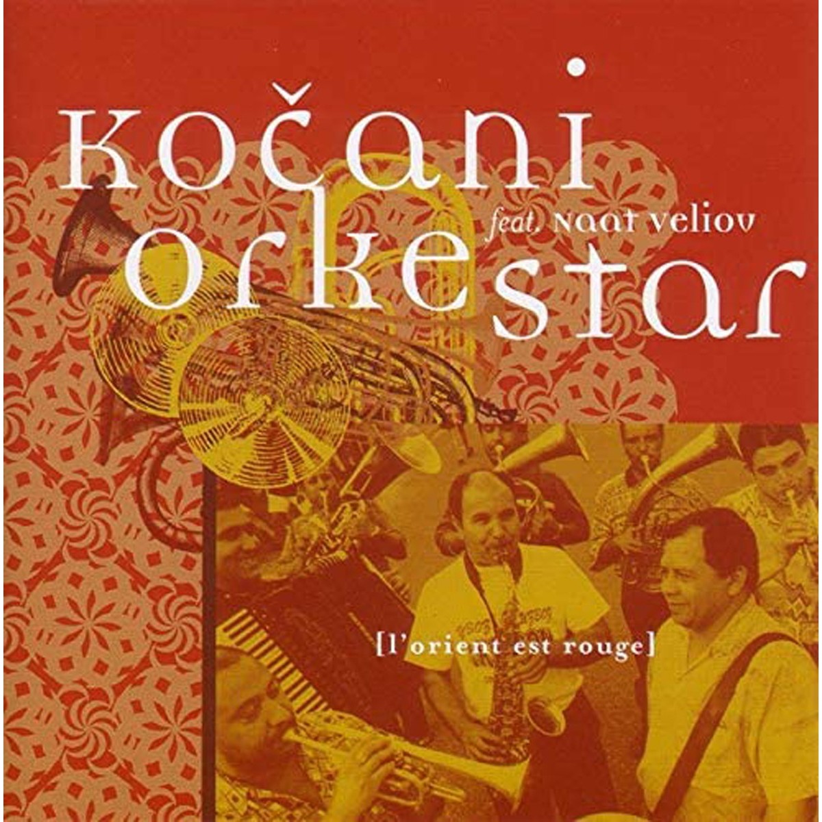 Kočani Orkestar - L'Orient Est Rouge