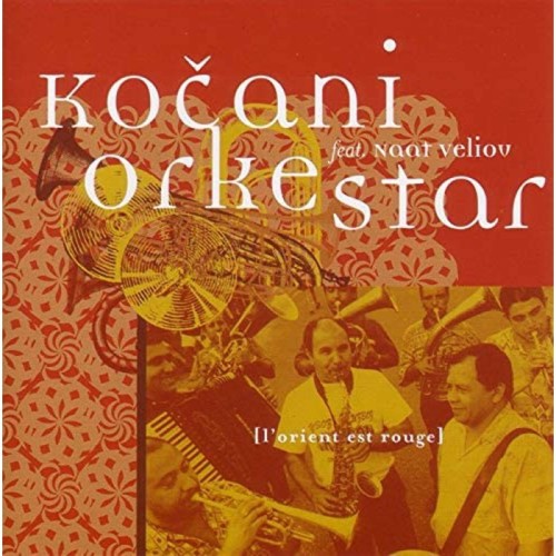 Kočani Orkestar - L'Orient Est Rouge