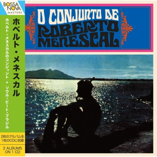 Roberto Menescal - O Conjunto De Roberto Menescal + Soul Beat Brazil