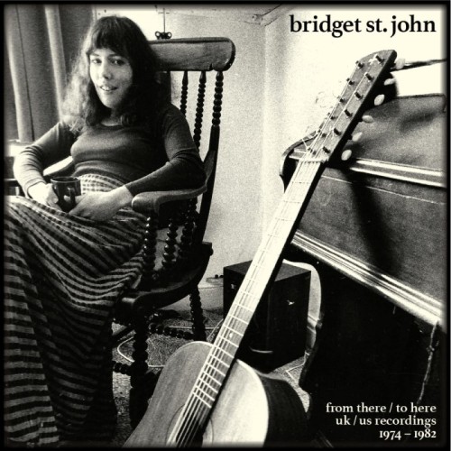 Bridget St. John - From There / To Here - Uk/Us Recordings 1974-1982