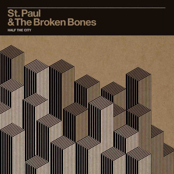 St. Paul & The Broken Bones - Half The City