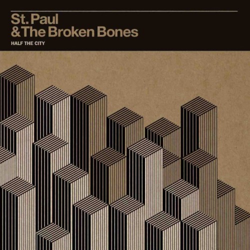 St. Paul & The Broken Bones - Half The City