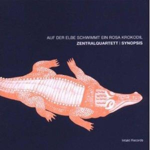 Zentralquartett - Auf Der Elbe Schwimmt En Rosa Krokodil
