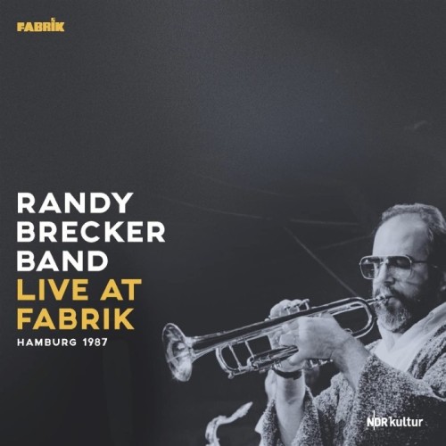 Randy Brecker Band - Live At Fabrik Hamburg 1987 (180Gr./Gatefold)