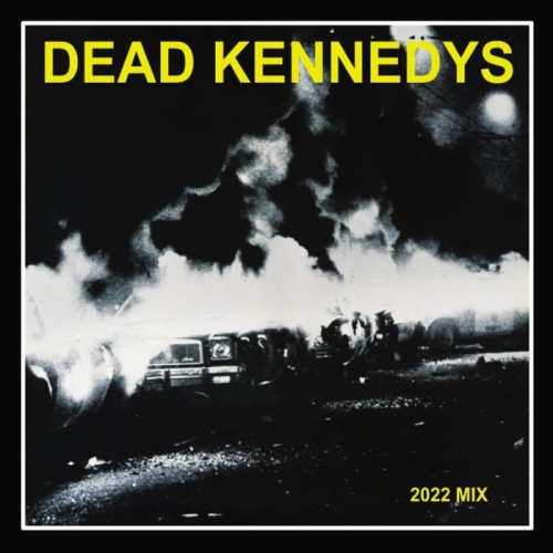 Dead Kennedys - Fresh Fruit For Rotting Vegetables (The 2022 Mix)