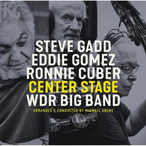 Steve Gadd & Eddie Gomez & Ronnie Cuber - Center Stage (180Gr./Gatefold)