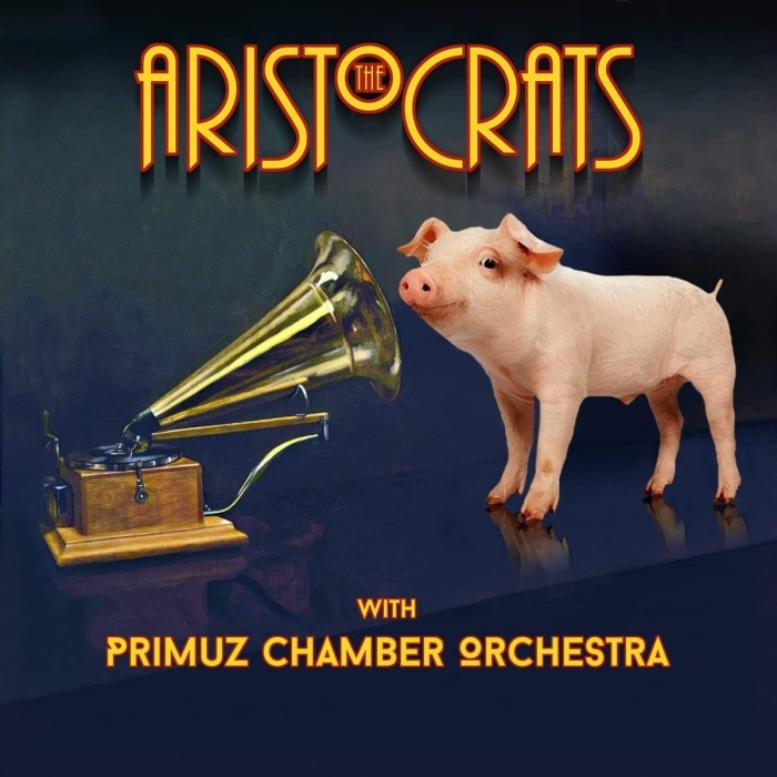 The Aristocrats & Primuz Chamber Orchestra - Aristocrats With Primuz Chamber Orchestra