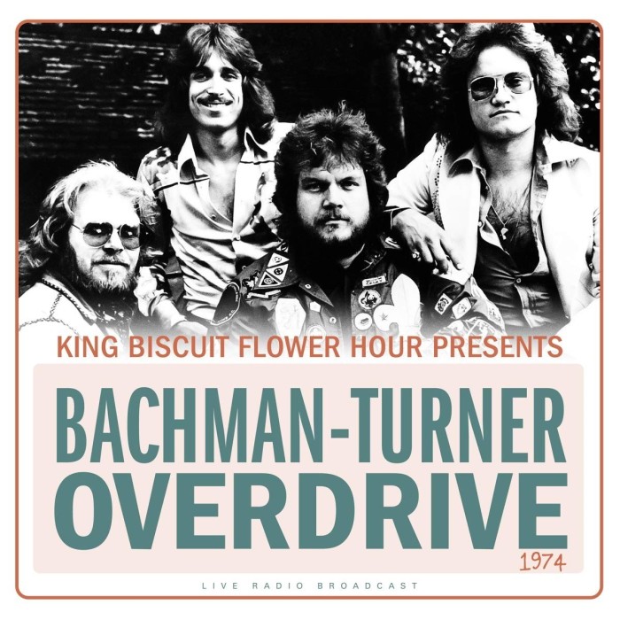Bachman-Turner Overdrive - The Best Of Live At King Biscuit Flower Hour 1974
