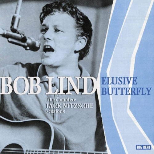 Bob Lind - Elusive Butterfly - The Complete 1966 Jack Nitzsche Sessions