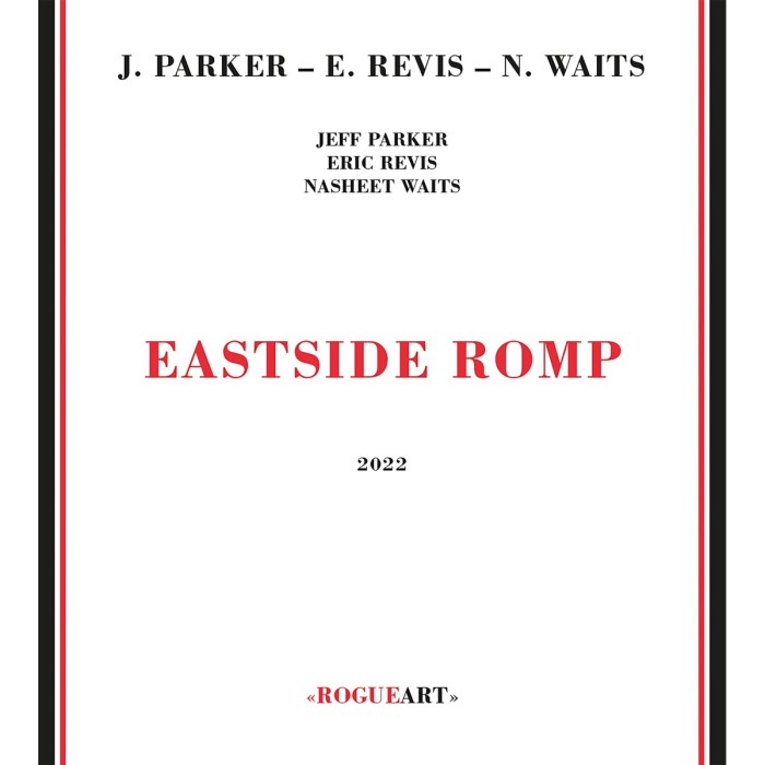 Jeff Parker & Eric Revis & Nasheet Waits - Eastside Romp