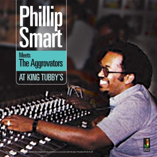 Phillip Smart Meets The Aggrovators - At King Tubby's