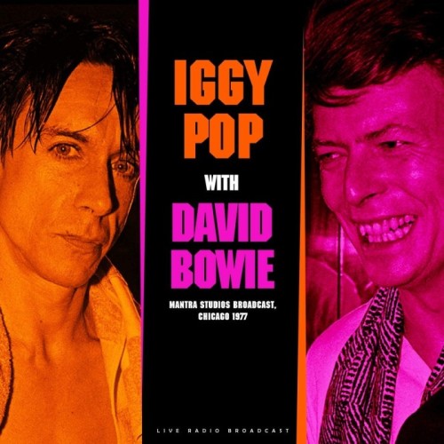Iggy Pop & David Bowie - The Best Of Live At Mantra Studios Broadcast 1977