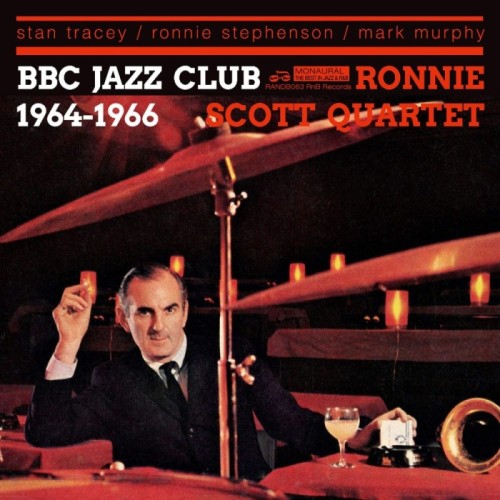 Ronnie Scott Quartet - Bbc Jazz Club Sessions 1964-1966