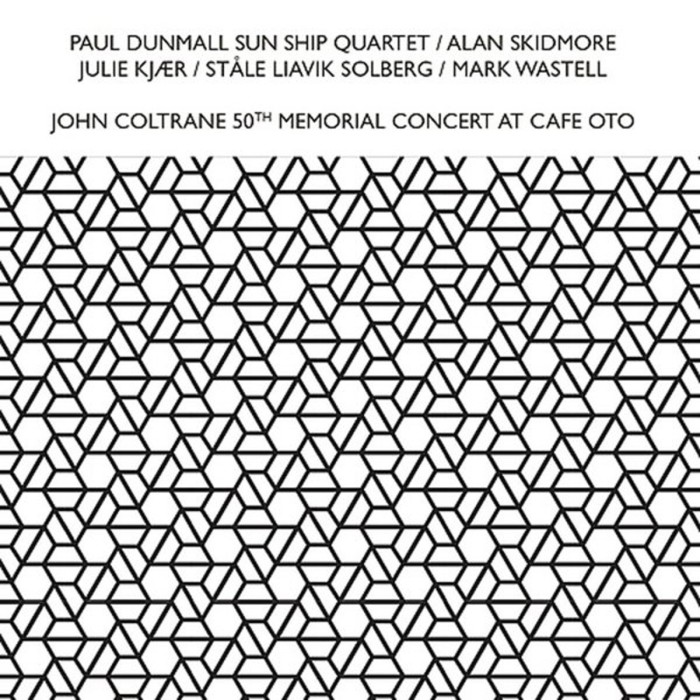 Paul Dunmall Sun Ship Quartet - John Coltrane 50th Memorial Concert At Cafe Oto