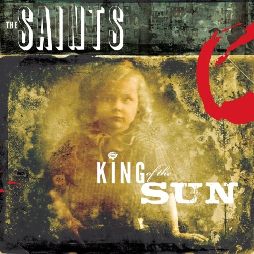 The Saints - King Of The Sun / King Of The Midnight Sun