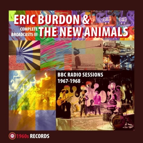 Eric Burdon And The New Animals - Complete Broadcasts III (Bbc Radio Sessions 1967-1968)