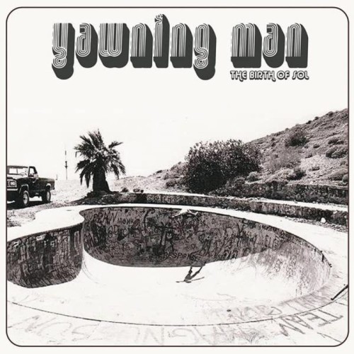 Yawning Man - The Birth Of Sol (Red Vinyl)