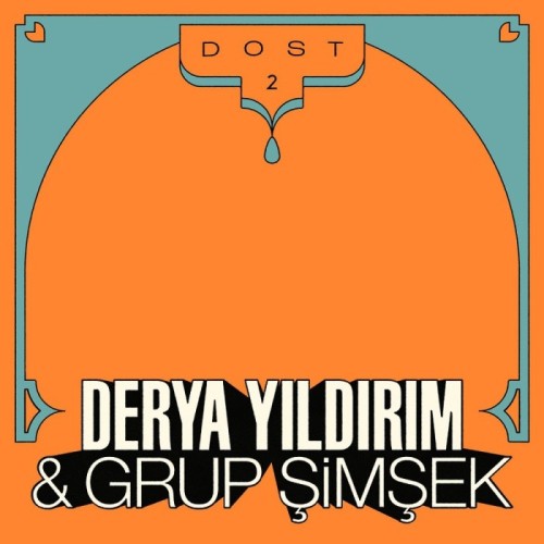 Derya Yıldırım & Grup Şimşek - Dost 2