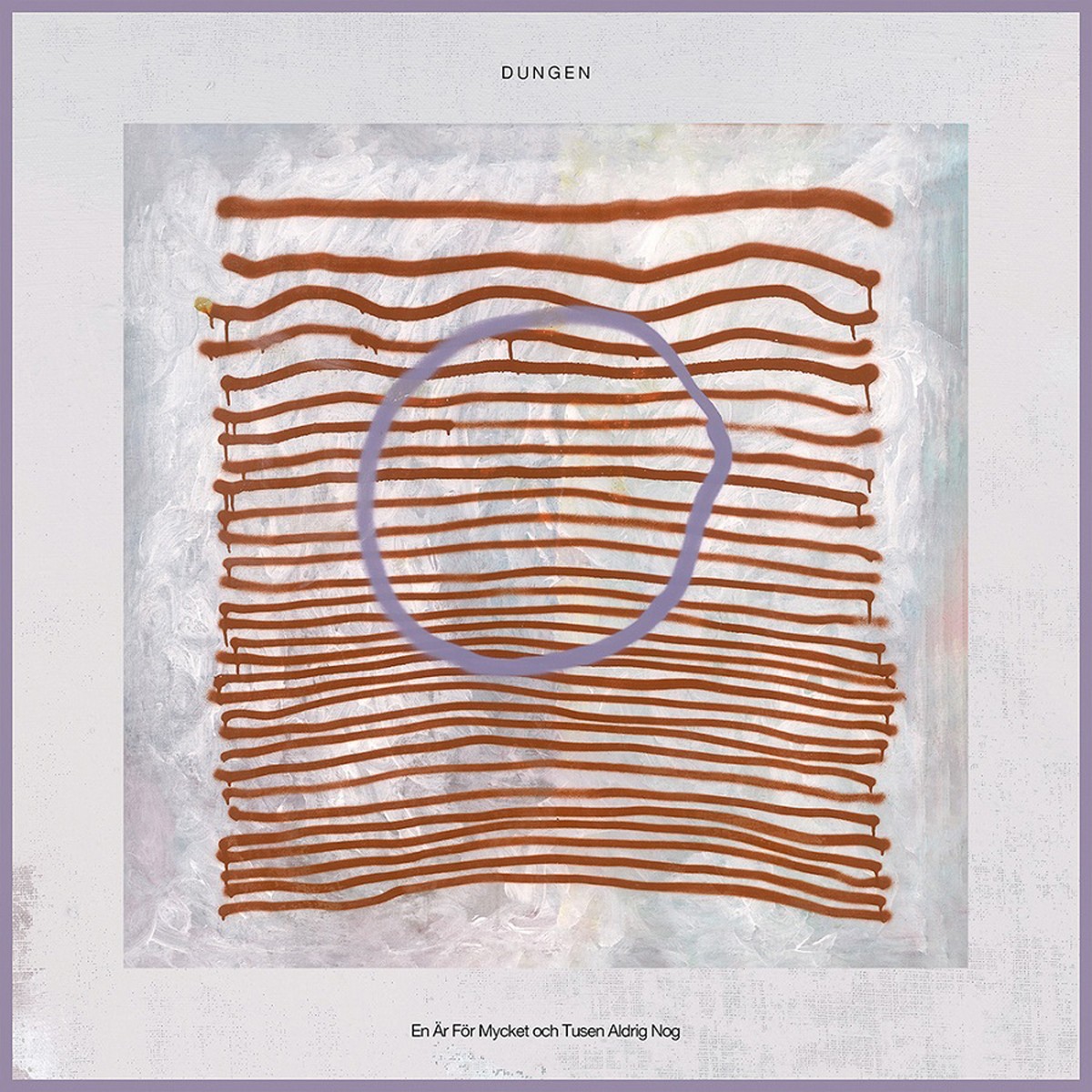 Dungen - En Ar For Mycket Och Tusen Aldrig Nog