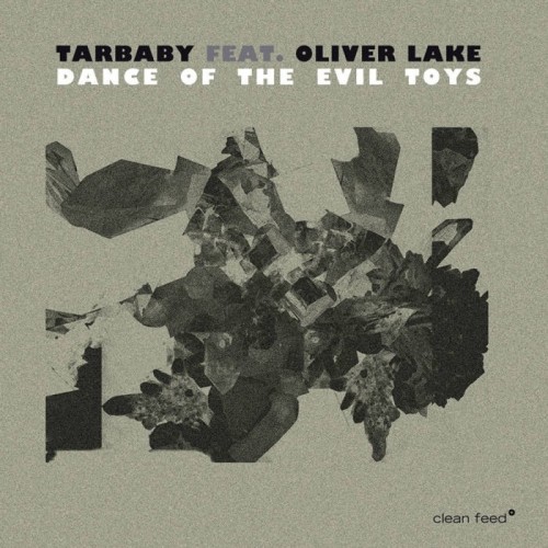 Tarbaby Feat. Oliver Lake - Dance Of The Evil Toys