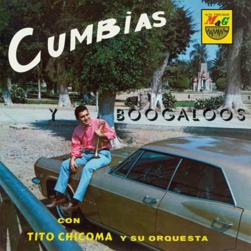 Tito Chicoma y Su Orquesta - Cumbias Y Boogaloos