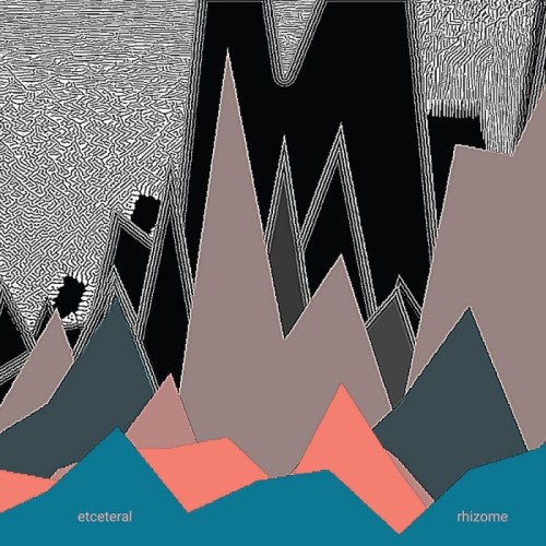 Etceteral - Rhizome