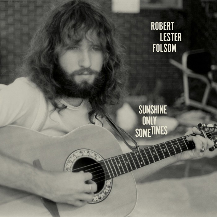 Robert Lester Folsom - Sunshine Only Sometimes: Archives Vol. 2, 1972-1975