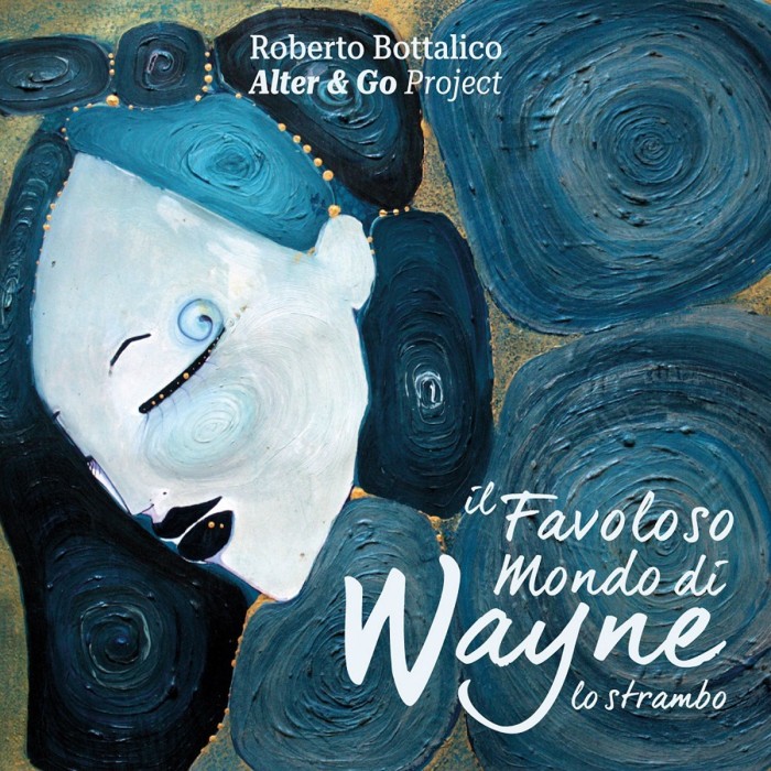 Roberto Bottalico - Il Favoloso Mondo Di Wayne Lo Strambo