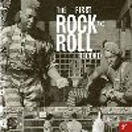 Various Artists - The First Rock And Roll Record