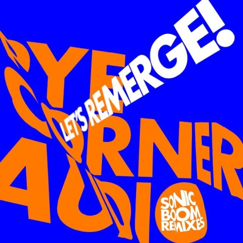 Pye Corner Audio - Let's Remerge! (Sonic Boom Remixes - Orange Vinyl)