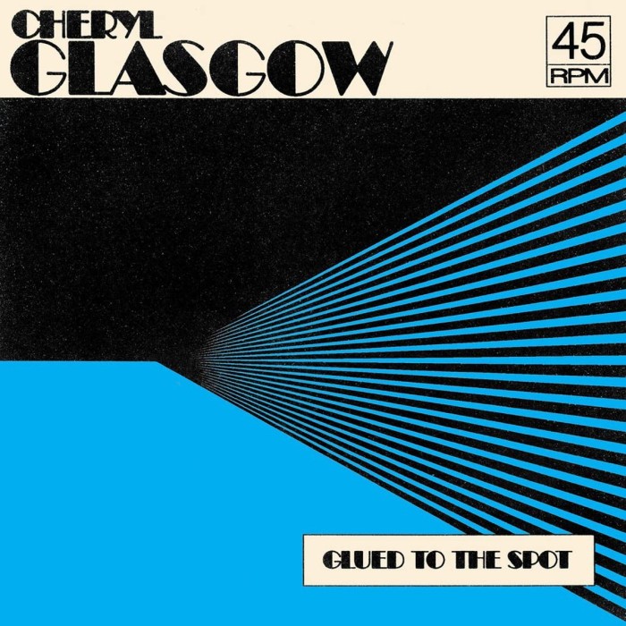 Cheryl Glasgow - Glued To The Spot (Clear Blue Vinyl)