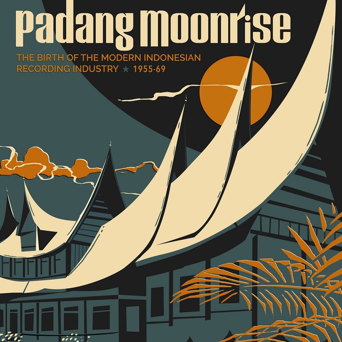 Various Artists - Padang Moonrise: The Birth Of The Modern Indonesian Recording Industry 1955-69
