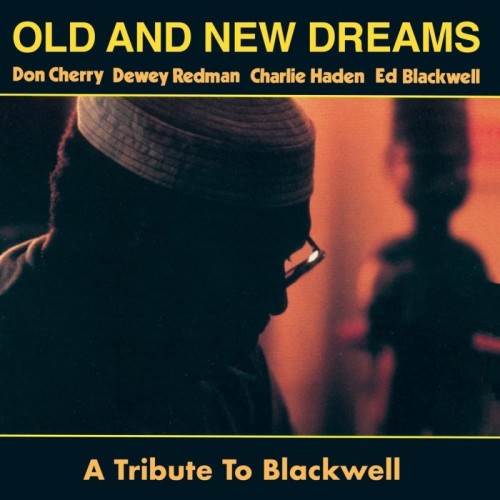 Don Cherry & Dewey Redman & Charlie Haden & Eddie Blackwell - Old And New Dreams - A Tribute To Blackwell