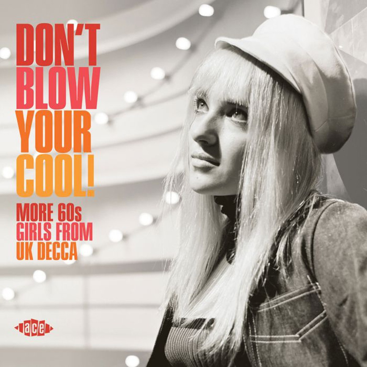 Various Artists - Don't Blow Your Cool! More 60s Girls From Uk Decca
