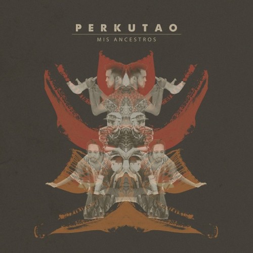 Perkutao - Mis Ancestros