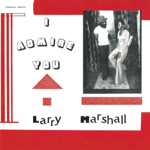 Larry Marshall - I Admire You