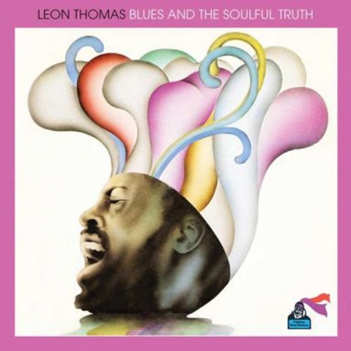 Leon Thomas - Blues And The Soulful Truth