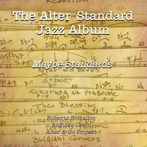 Roberto Bottalico & Augusto Creni & Alter & Go Project - Alter Standard Jazz Album - Maybe Standards