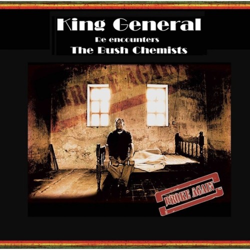 King General & The Bush Chemists - Broke Again