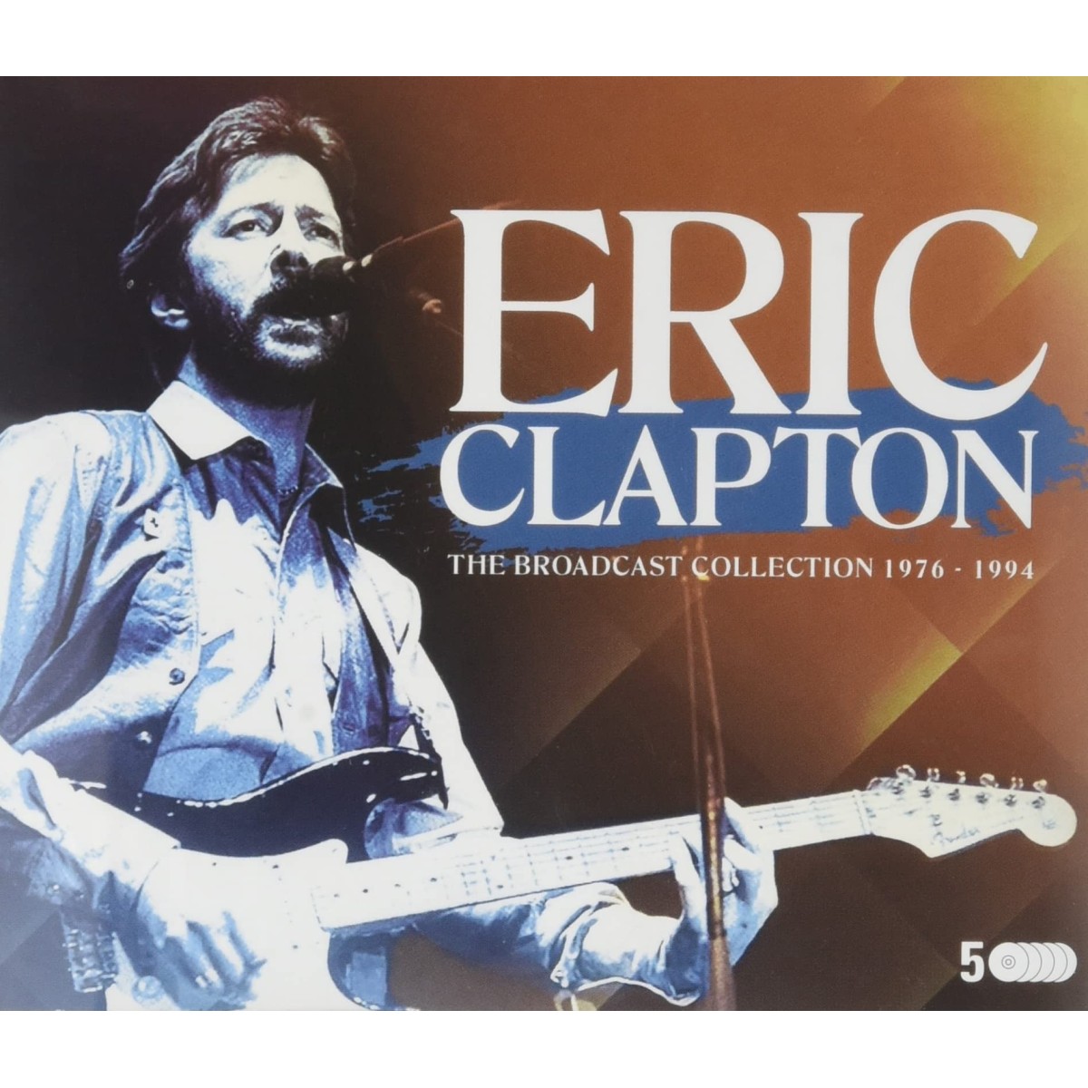 Eric Clapton - The Broadcast Collection 1976 - 1994