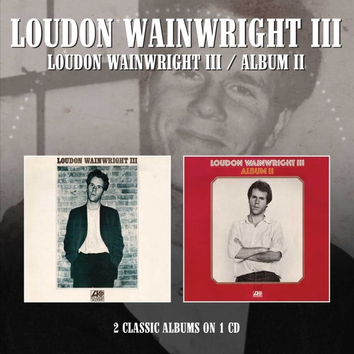 Loudon Wainwright III - Loudon Wainwright III / Album II (2 Albums On 1Cd)