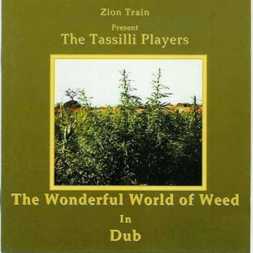 Tassilli Players - The Wonderful World Of Weed In Dub