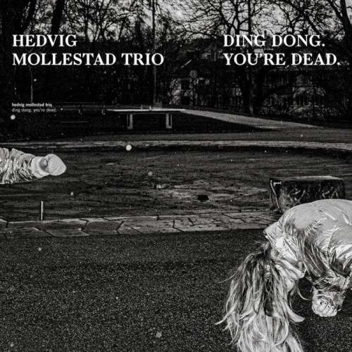 Hedvig Mollestad Trio - Ding Dong. You're Dead.
