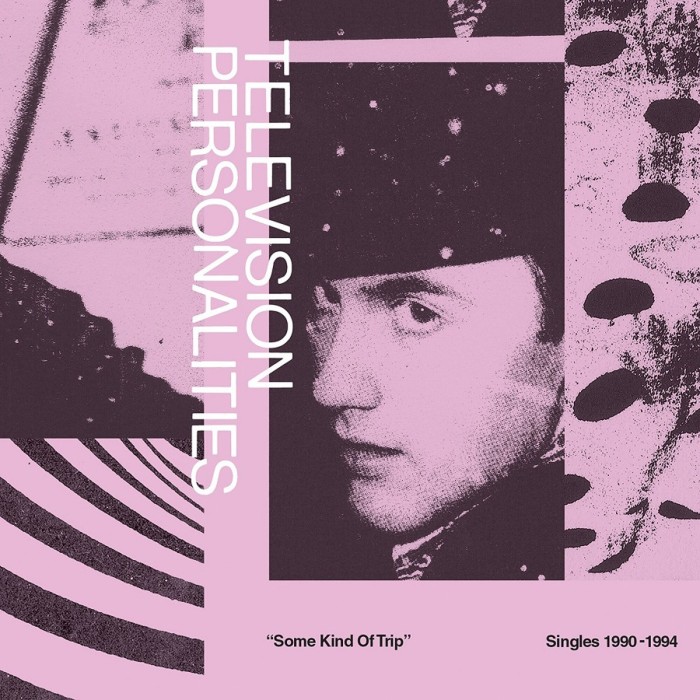 Television Personalitie - Some Kind Of Trip (Singles 1990-1994)