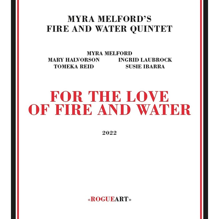 Myra Melford's Fire And Water Quintet - For The Love Of Fire And Water